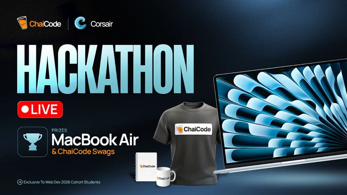 ChaiCode × Corsair Hackathon — live, with a MacBook Air prize